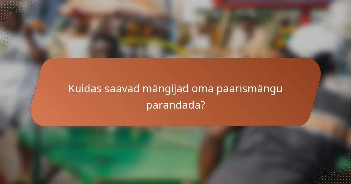 Kuidas saavad mängijad oma paarismängu parandada?