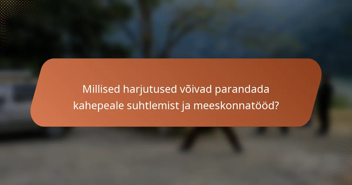 Millised harjutused võivad parandada kahepeale suhtlemist ja meeskonnatööd?
