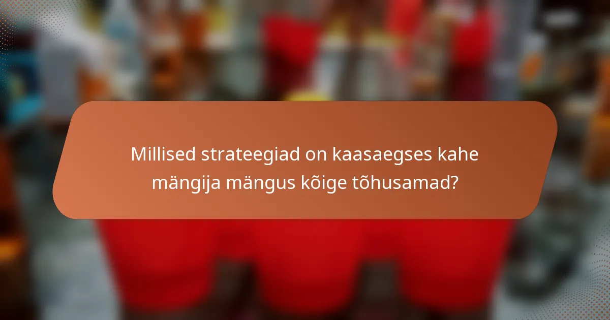 Millised strateegiad on kaasaegses kahe mängija mängus kõige tõhusamad?